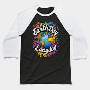 Earth Day Every Day, Don't Be Trashy Respect Your Mother Nature Baseball T-Shirt